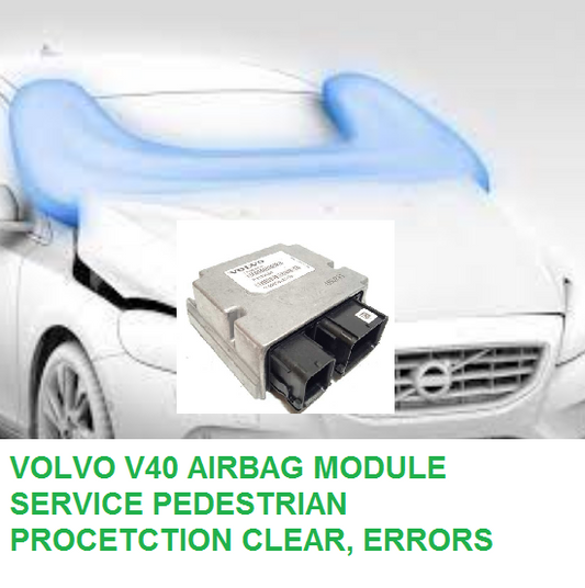 VOLVO V40 AIRBAG MODULE SERVICE PEDESTRIAN PROCETCTION CLEAR, ERRORS